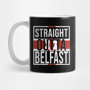 Straight Outta Belfast - Gift for Northern Irish, Northern Irishmen , Northern Irishwomen,  From Belfast in Northern Ireland Irish Mug